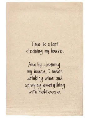 050 - T Towels - Time To Start Cleaning My House